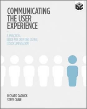 Communicating the User Experience by Richard Caddick Paperback