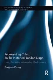 Representing China on the Historical London Stage From Orientalism to Intercultural Performance