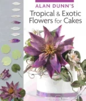 alan dunns tropical and exotic flowers for cakes