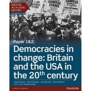Edexcel AS/A Level History, Paper 1&2: Democracies in change: Britain and the USA in the 20th century Student Book +...