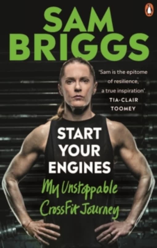 Start Your Engines : My Unstoppable CrossFit Journey Paperback / softback