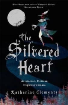 The Silvered Heart by Katherine Clements Book