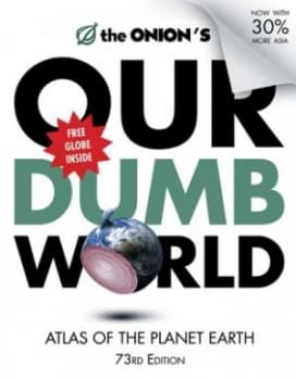 Our Dumb World by The Onion Hardback