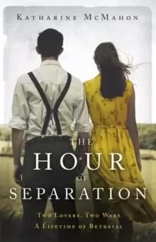 The Hour of Separation : From the bestselling author of Richard & Judy book club pick, The Rose of Sebastopol