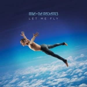 Let Me Fly by Mike and The Mechanics CD Album