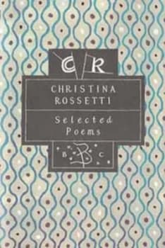 Selected Poems by Christina Rossetti Hardback