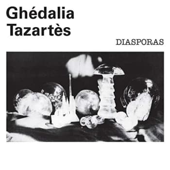 Gh?dalia Tazart?s - Diasporas Vinyl