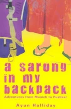 A Sarong in My Backpack by Ayun Halliday Paperback