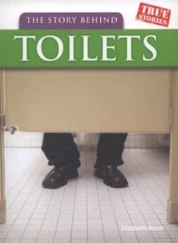 The Story behind Toilets by Elizabeth Raum Paperback