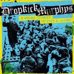 11 Short Stories of Pain & Glory by Dropkick Murphys CD Album