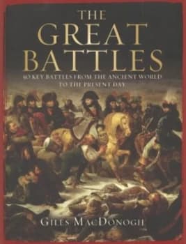 The Great Battles by Giles Macdonogh Hardback