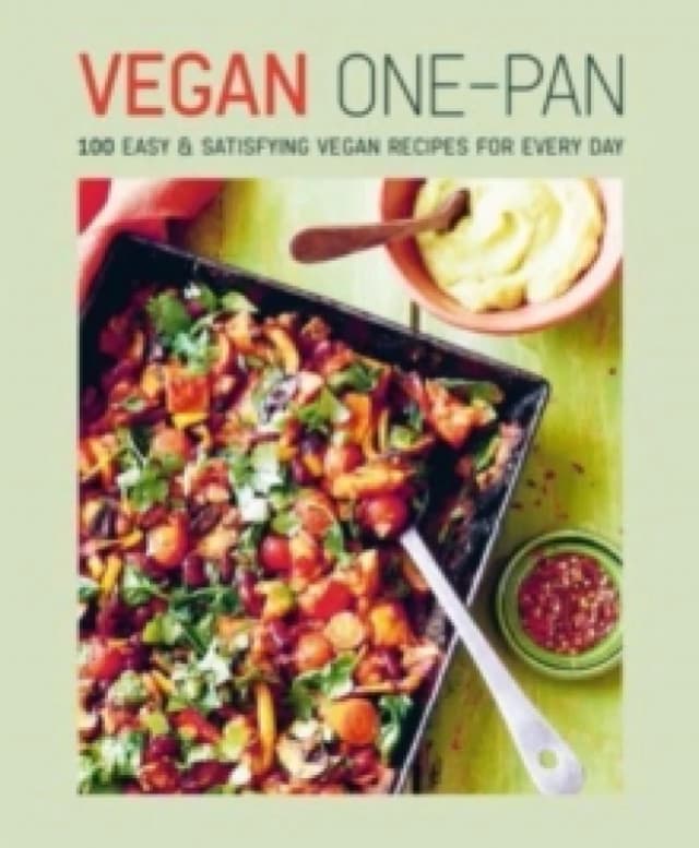 Vegan One-pan : 70 Easy & Satisfying Vegan Recipes for Every Day Hardback