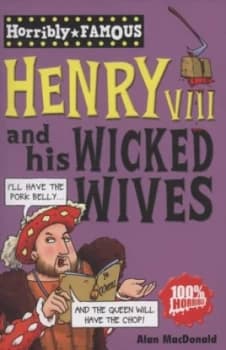 Henry Viii and His Wicked Wives by Alan Macdonald Paperback