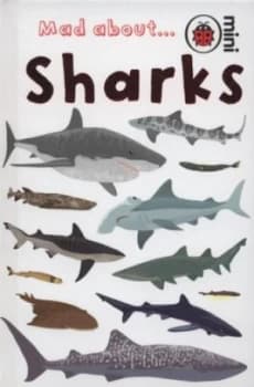Mad about- Sharks by Deborah Murrell and Sue Hendra and Shark Trust Hardback