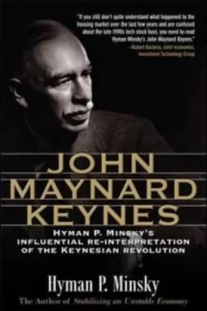 John Maynard Keynes by Hyman P Minsky