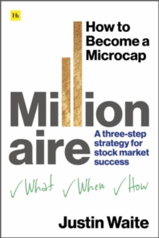 How to Become a Microcap Millionaire : A three-step strategy for stock market success Paperback / softback