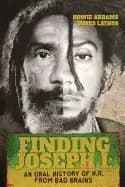 finding joseph i an oral history of h r from bad brains