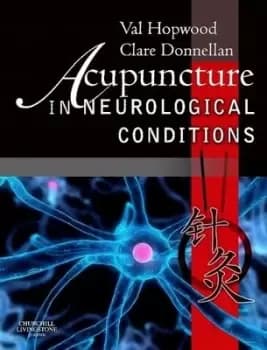 Acupuncture in neurological conditions by Val Hopwood