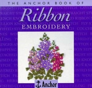 The Anchor Book of Ribbon Embroidery by Sue Whiting and Coats Crafts UK Paperback