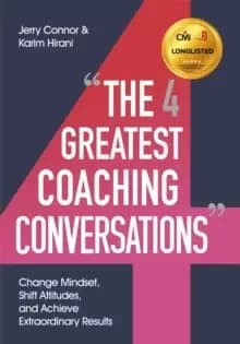The Four Greatest Coaching Conversations : **LONGLISTED FOR CMI MANAGEMENT BOOK OF THE YEAR**