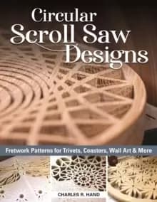 Circular Scroll Saw Designs : Fretwork Patterns for Trivets, Coasters, Wall Art & More