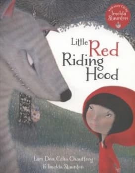 Little Red Riding Hood by Lari Don and Clia Chauffrey and Imelda Staunton Paperback