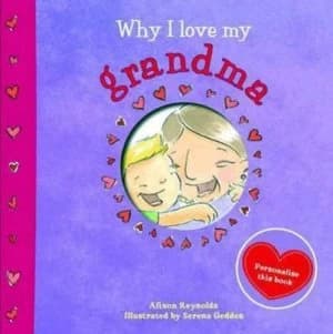 Why I Love My Grandma by Alison Reynolds Hardback