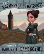 really rapunzel needed a haircut the story of rapunzel as told by dame goth