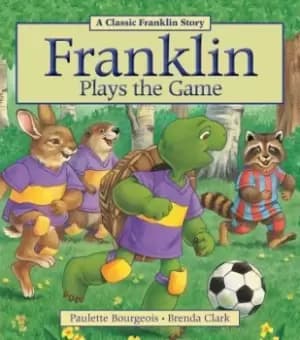 Franklin Plays the Game by ,Paulette Bourgeois