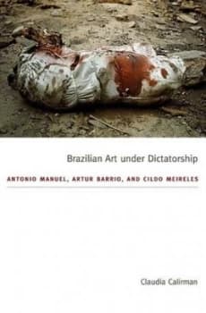 Brazilian Art under Dictatorship by Claudia Calirman Paperback