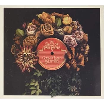 The Ghost Of Paul Revere - Good at Losing Everything CD