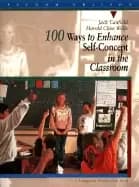 100 ways to enhance self concept in the classroom