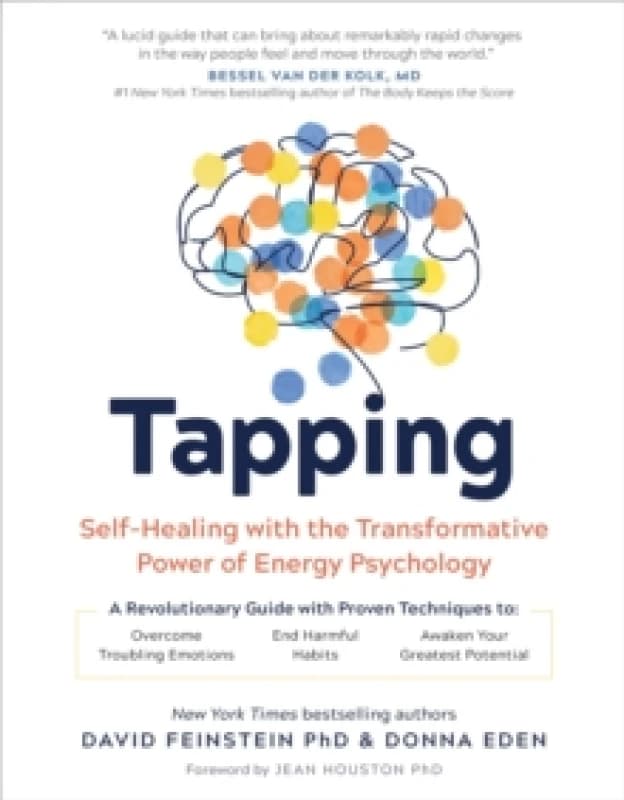 Tapping : Self-Healing with the Transformative Power of Energy Psychology Paperback / softback