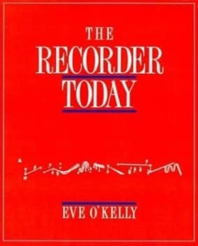 The Recorder Today by Eve E. Okelly Hardback