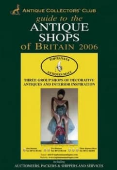 Guide to the Antique Shops of Britain 2006-2007 by Carol Adams Hardback