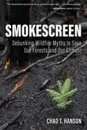 smokescreen debunking wildfire myths to save our forests and our climate