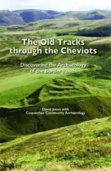 The old tracks through the Cheviots by David Jones