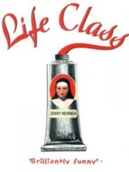 Life Class by Jenny Newman Paperback