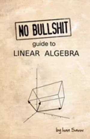 no bullshit guide to linear algebra