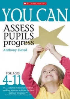 You Can Assess Pupils Progress. for Ages 4-11 by Anthony David Paperback