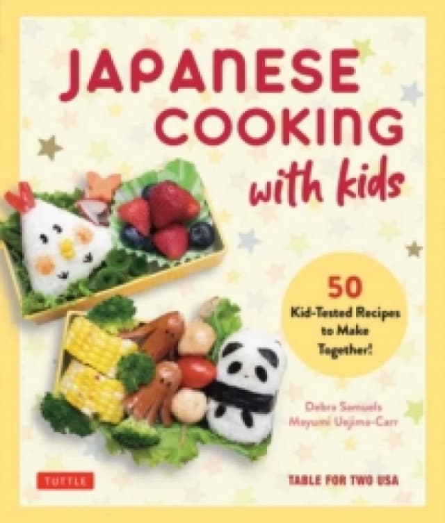 Japanese Cooking with Kids : 50 Kid-Tested Recipes to Make Together! Hardback