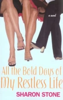All the Bold Days of My Restless Life by Sharon Stone Paperback
