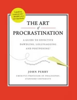 The art of procrastination by John Perry