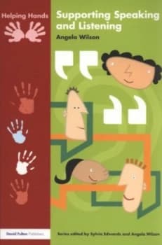 Supporting Speaking and Listening by Angela Wilson Book