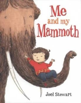 Me and My Mammoth by Joel Stewart Hardback