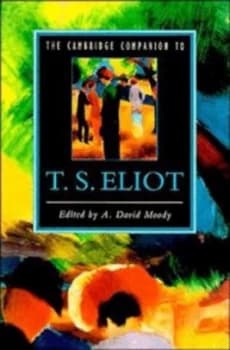 The Cambridge Companion to T. S. Eliot by A. David Moody Paperback
