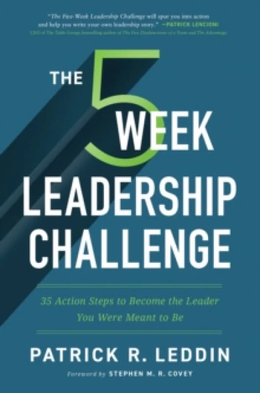 The Five-Week Leadership Challenge : 35 Action Steps to Become the Leader You Were Meant to Be Paperback / softback