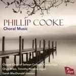 Phillip Cooke: Choral Music (Music CD)