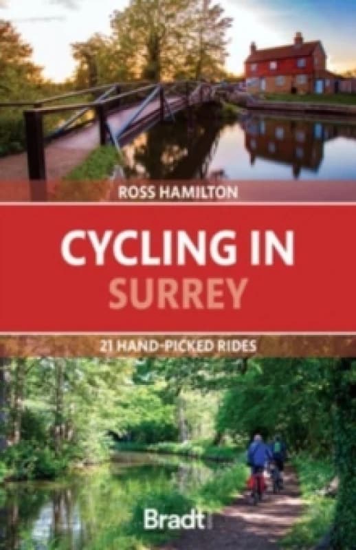 Cycling in Surrey : 21 hand-picked rides Paperback / softback