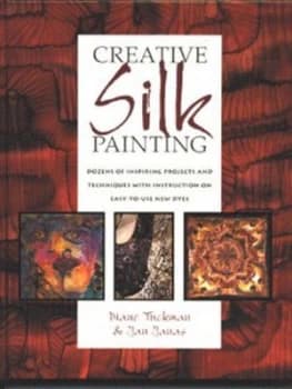 Creative Silk Painting by Diane Tuckman and Jan Janas Hardback